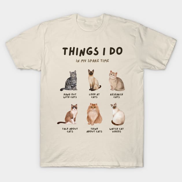 Things I Do in My Spare Time : Cat Lover T-Shirt by Creativity Haven